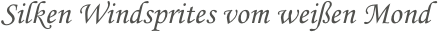 Silken Windsprites vom weißen Mond